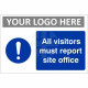 All Visitors Must Report Site Office Custom Logo Sign