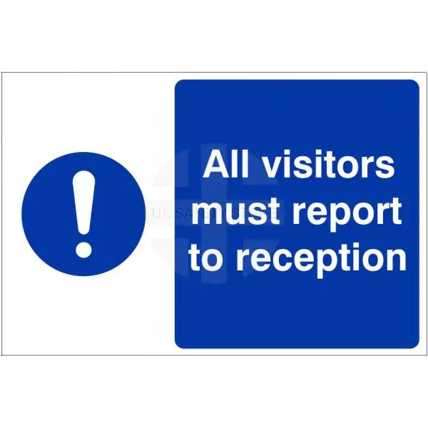 All Visitors Must Report To Reception Sign