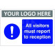All Visitors Must Report To Reception Sign