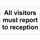 All Visitors Must Report To Reception Sign 300x200