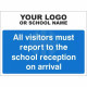 All Visitors Must Report To School Reception On Arrival Sign - Composite Board