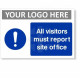 All Visitors Must Report To Site Office Sign