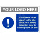 All Workers Must Report To The Site Office For A Safety Induction Prior To Starting Work On Site Custom Logo Sign