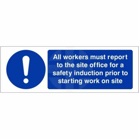 All Workers Must Report To The Site Office Sign 600mm x 200mm - Rigid Plastic