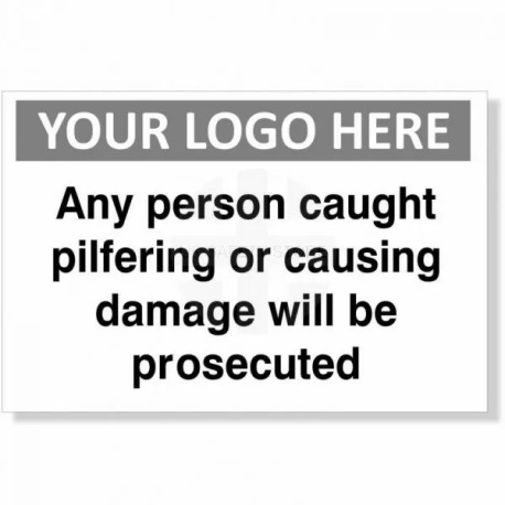 Any Person Caught Pilfering Or Causing Damage Will Be Prosecuted Custom Logo Sign