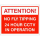 Attention No Fly Tipping 24H CCTV Sign