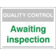 Awaiting Inspection Quality Control Sign