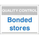 Bonded Stores Quality Control Sign