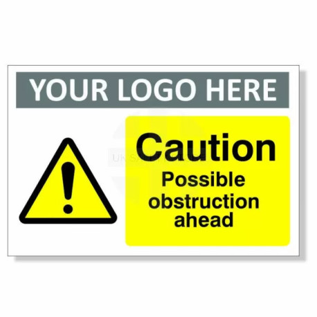 Caution Possible Obstruction Ahead Custom Logo Warning Sign