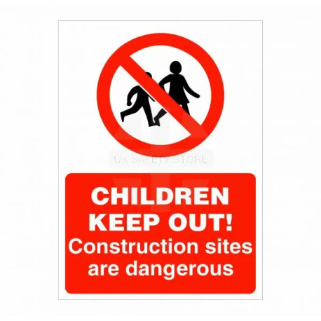 Children Keep Out! Construction Sites Are Dangerous Sign - 450w x 600h