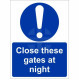 Close These Gates At Night Sign