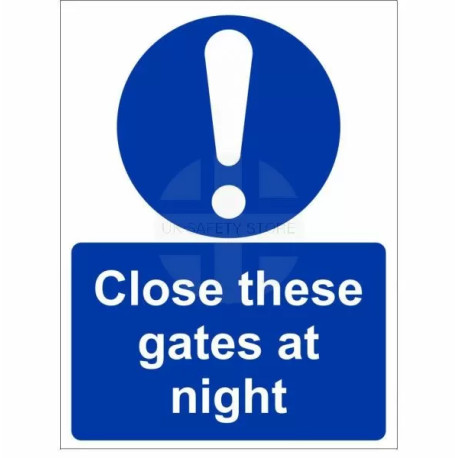 Close These Gates At Night Sign