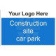Construction Site Car Park Custom Logo Sign