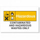 Contaminated And Hazardous Wastes Only Sign