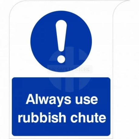 Curve Top Always Use Rubbish Chute Sign