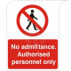 Curve Top No Admittance Authorised Personnel Only Sign