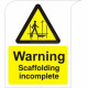 Curve Top Warning Scaffold Incomplete Sign