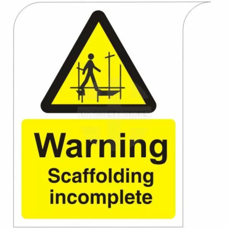 Curve Top Warning Scaffold Incomplete Sign