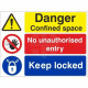 Danger confined space no unauthorised entry keep locked multi message sign in a variety of sizes and materials