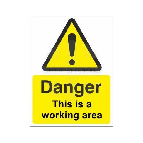 Danger this is a working area sign in a variety of sizes and materials with or without your logo