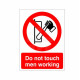 Do Not Touch Men Working Sign