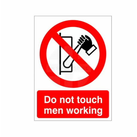 Do Not Touch Men Working Sign