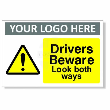 Drivers Beware Look Both Ways Custom Logo Warning Sign