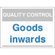 Goods Inwards Quality Control Sign