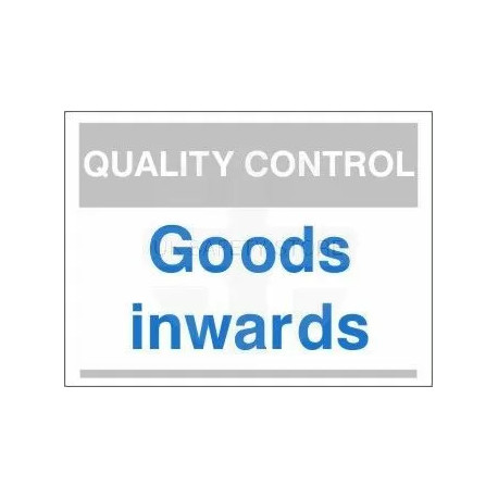 Goods Inwards Quality Control Sign