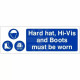 Hard Hat Hi-Vis and Boots Must Be Worn Sign 600W x 200Hmm - Rigid Plastic