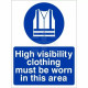 High Visibility Clothing Must Be Worn In This Area Sign