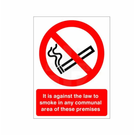 It Is Against The Law To Smoke In Any Communal Area Of These Premises Sign