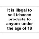 It Is Illegal To Sell Tobacco Products To Anyone Under The Ages Of 18 Sign 300x200