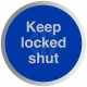 Keep Locked Shut Aluminium Sign