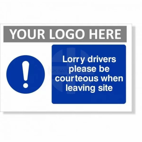 Lorry Drivers Please Be Courteous When Leaving Site Custom Logo Sign