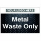Metal Waste Only Custom Logo Recycling Sign