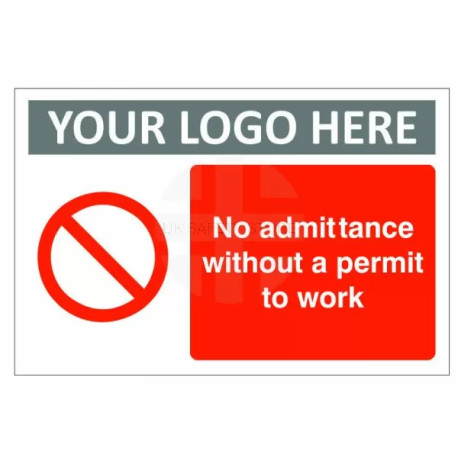 No Admittance Without A Permit To Work Custom Logo Sign
