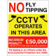 No Fly Tipping CCTV Operates (Max Penalty) Sign
