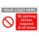 No parking access required at all times sign in a variety of sizes and materials with or without your logo