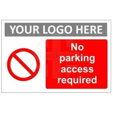 No parking access required sign in a variety of sizes and materials with or without your logo