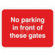 No Parking In Front Of These Gates Traffic Sign
