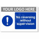 No Reversing Without Supervision Sign