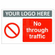 No Through Traffic Custom Logo Sign