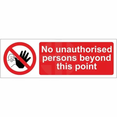 No Unauthorised Persons Beyond This Point Sign 600mm x 200mm - Rigid Plastic