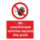 No Unauthorised Vehicles Beyond This Point Sign - 450W x 600H