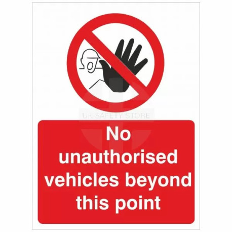 No Unauthorised Vehicles Beyond This Point Sign - 450W x 600H