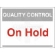 On Hold Quality Control Sign