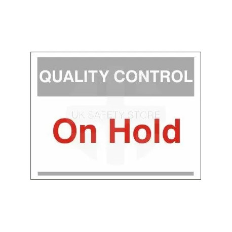 On Hold Quality Control Sign