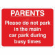 Parents Please Do Not Park In The Main Car Park During Busy Times Sign - Composite Board