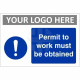 Permit To Work Must Be Obtained Custom Logo Sign